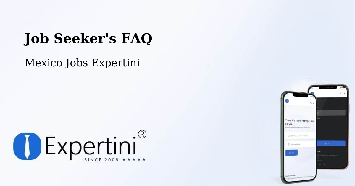 Job Seeker FAQ – Tecolots - Mexico Jobs Expertini