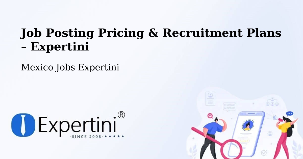 Job Posting Pricing & Recruitment Plans – Tecolots - Tecolots, Mexico Jobs Expertini
